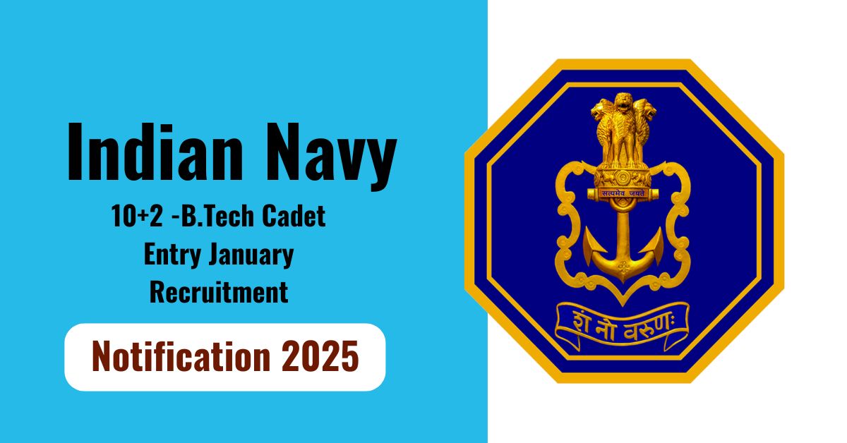 Indian Navy 10+2 -B.Tech Cadet Entry January Recruitment 2026