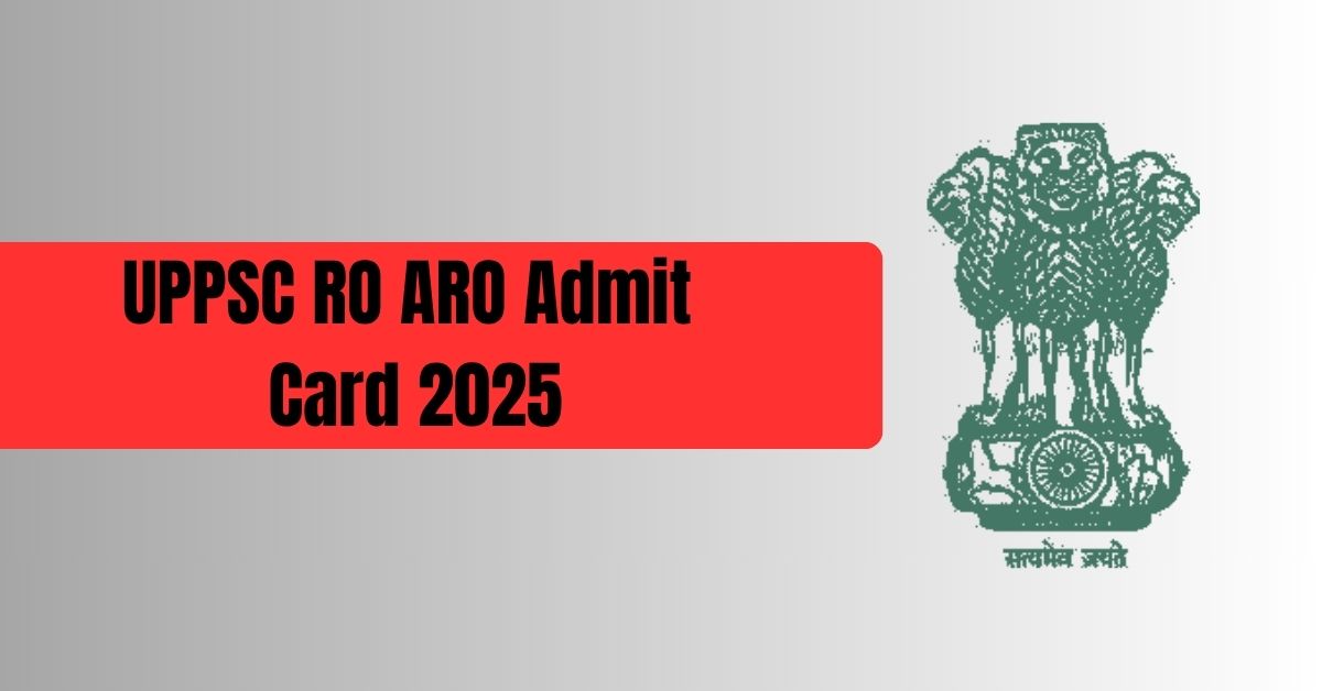 UPPSC RO ARO Admit Card 2025